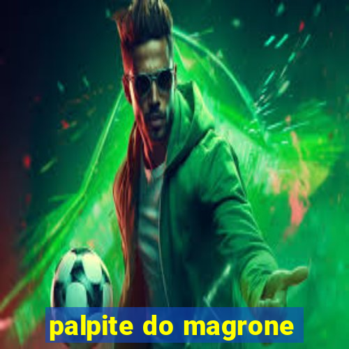 palpite do magrone